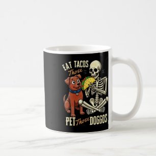 Caneca De Café Esqueleto Engraçado Come Esses Tacos Pet Aqueles D