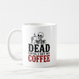 Caneca De Café Esqueleto Engraçado Morto Até Tomar Meu Café