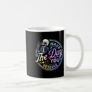 Caneca De Café Esqueleto Engraçado Tem O Dia Que Merece Motivação