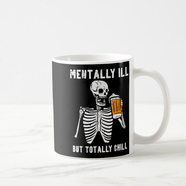 Caneca De Café Esqueleto Mentalmente Doente Totalmente Tranquilo  (Direita)