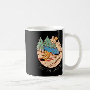 Caneca De Café Esqui Você Mais Tarde Esqui Alpino Apos Esqui Esqu