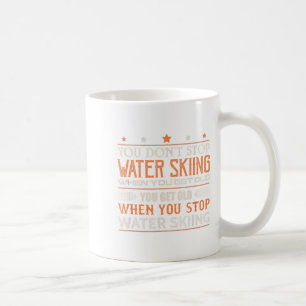 Caneca De Café Esquiador Aquático Você Não Para De Esquiar Na Águ