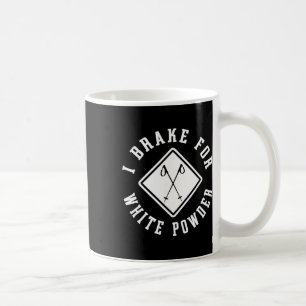 Caneca De Café Esquiador De Neve Eu Freio Para Poeira Branca Piad