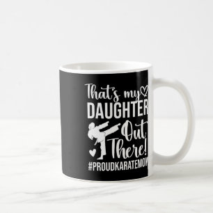 Caneca De Café Essa é minha filha Orgulhosa Karate Mãe Karate Mãe