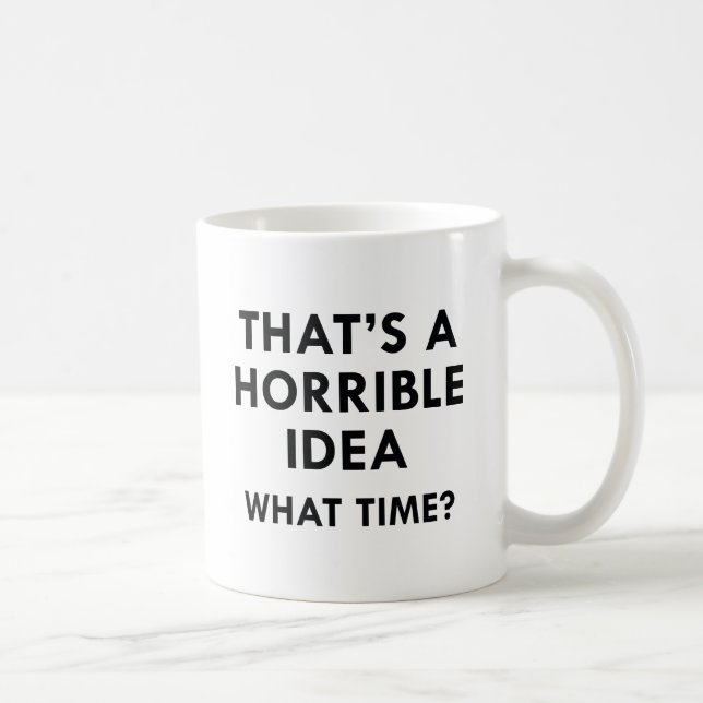 Caneca De Café Essa é uma ideia horrível (Direita)