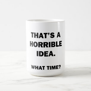 Caneca De Café Essa é uma Ideia Horrível.