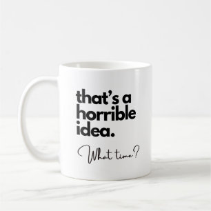 Caneca De Café Essa é uma ideia horrível, Engraçada Cama