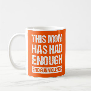 Caneca De Café Essa Mãe Já Aguentou O Suficiente - Acabe Com a Vi