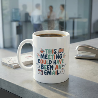 Caneca De Café Essa Reunião Poderia Ter Sido um E-mail Engraçado