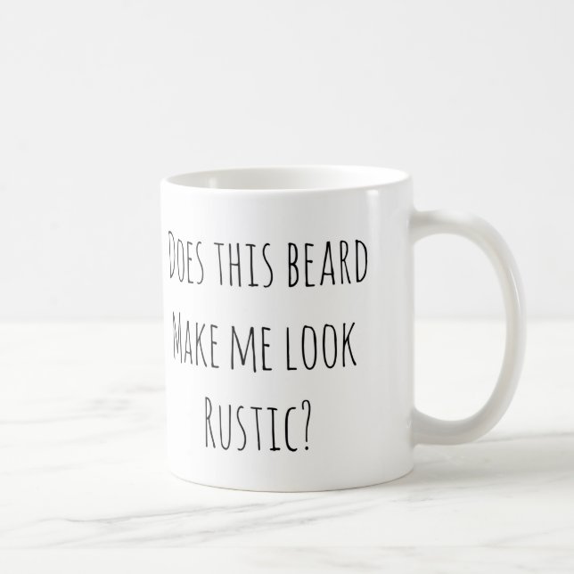 Caneca De Café Esta barba faz-me olhar rústico? (Direita)