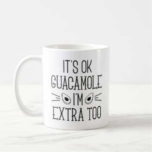 Caneca De Café Está bem, Guacamole, também sou Extra
