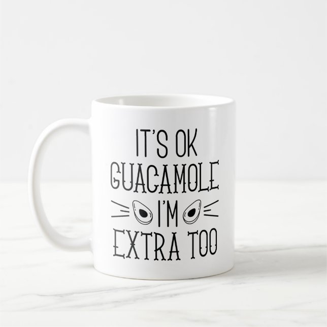 Caneca De Café Está bem, Guacamole, também sou Extra (Esquerda)