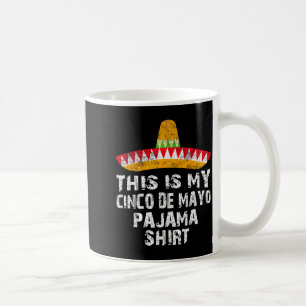 Caneca De Café Esta é minha camisa de pijama do cinco de mayo inf