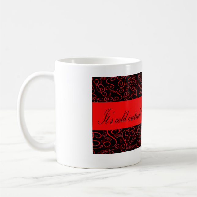 Caneca De Café Está frio lá fora (Esquerda)