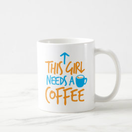 Caneca De Café Esta garota precisa de um café! design de combustí