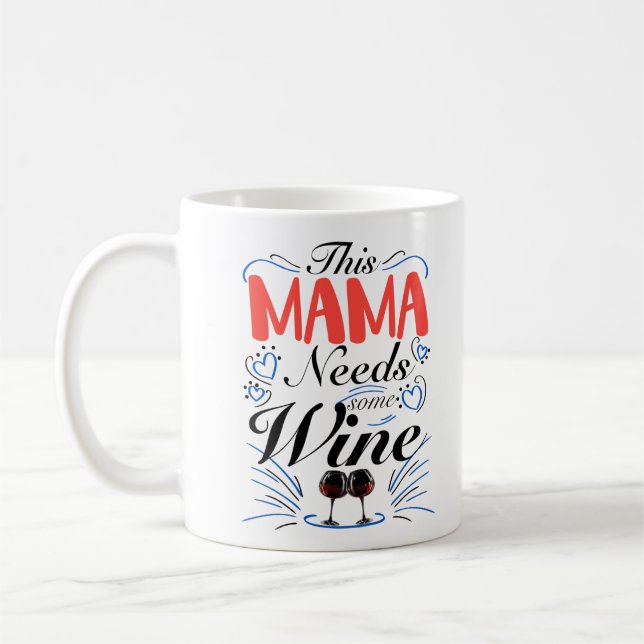 Caneca De Café Esta Mamãe Precisa De Vinho (Esquerda)