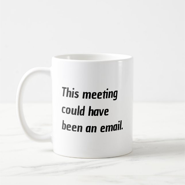 Caneca De Café Esta reunião poderia ter sido um humor de email (Esquerda)