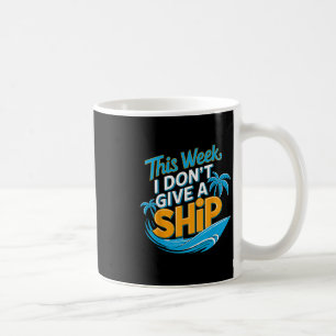 Caneca De Café Esta Semana Eu Não Dou Um Navio Férias De Verão Cr