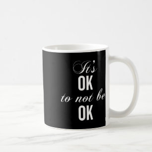 Caneca De Café Está Tudo Bem Não Estar Bem Para Resistir À Depres