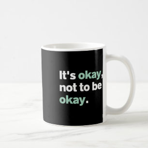 Caneca De Café Está Tudo Bem Não Estar Bem Saúde Mental E Consciê