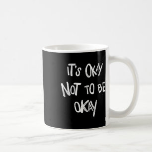 Caneca De Café Está Tudo Bem Não Estar Bem Sensibilização Para A