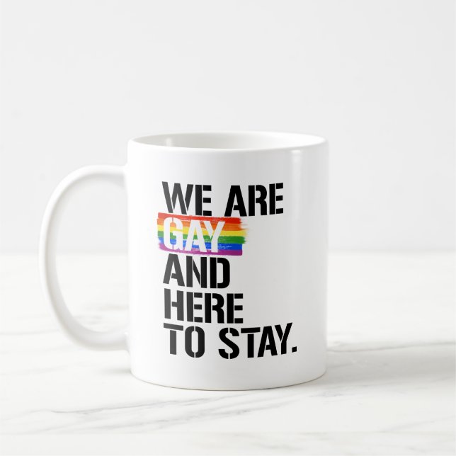 Caneca De Café Estamos gay e aqui para ficar (Esquerda)