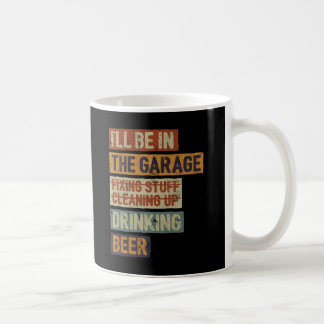 Caneca De Café Estarei na garagem consertando coisas e bebendo ce
