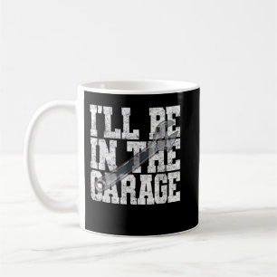 Caneca De Café Estarei No Garage Car Mechanic Dizendo Design R