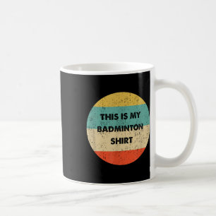 Caneca De Café Este É Meu Badminton