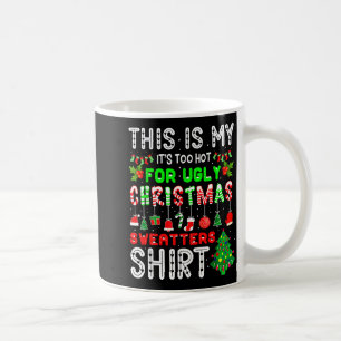 Caneca De Café Este É o Meu É Quente Demais Para Camisas De Natal