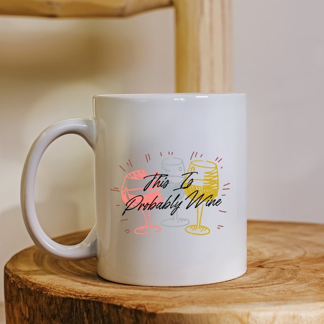 Caneca De Café Este É Provavelmente Vinho - Uma Cama De Colegas E (Criador carregado)