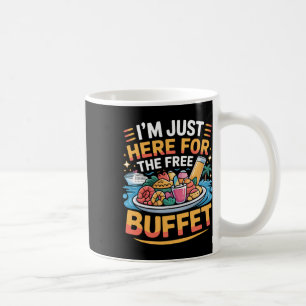 Caneca De Café Estou Aqui Apenas Pelo Buffet Grátis Divertido Cru