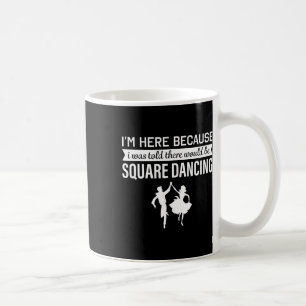 Caneca De Café Estou aqui porque me disseram para dançar ao quadr