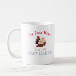 Caneca De Café Estou Aqui Só pelos Cupcakes