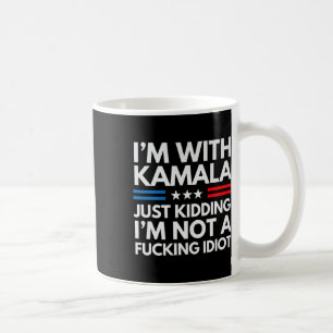 Caneca De Café Estou com Kamala só brincando que não sou um Idiot