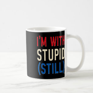 Caneca De Café Estou Com um Idiota (ainda) - Anti-trump