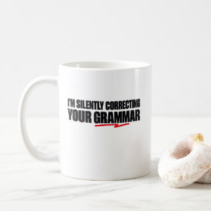 Caneca De Café Estou Corrigindo Silenciosamente Sua Gramática