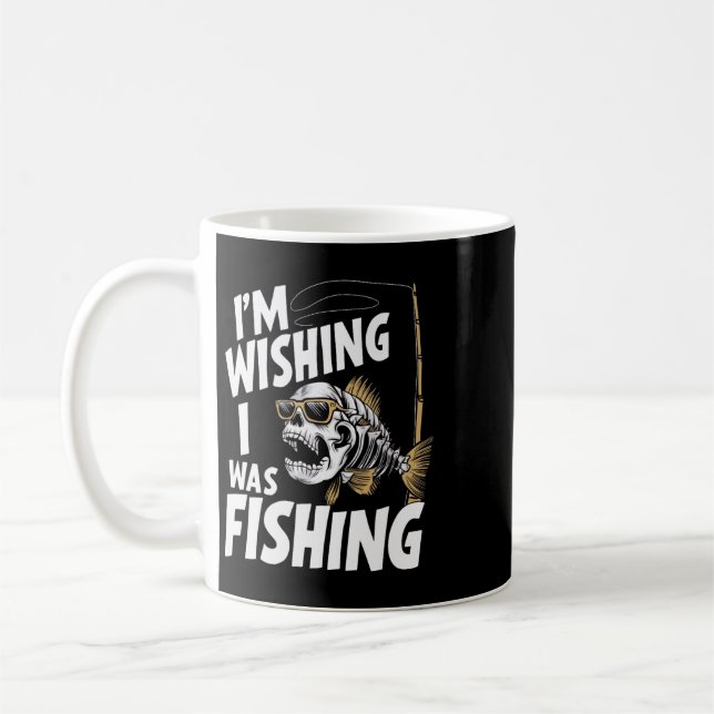 Caneca De Café Estou desejando que estivesse pescando (Esquerda)
