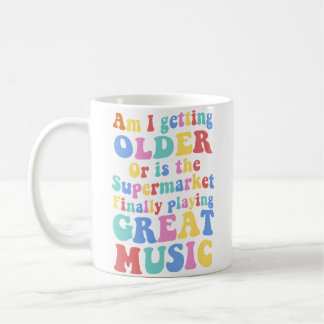Caneca De Café Estou Envelhecendo Ou O Supermercado Está Tocando 