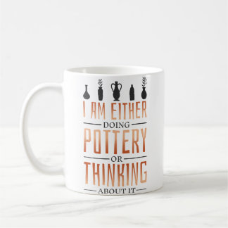 Caneca De Café Estou Fazendo Cerâmica Ou Pensando Sobre Potter