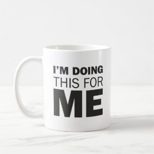 Caneca De Café Estou fazendo isso por mim - citação positiva moti