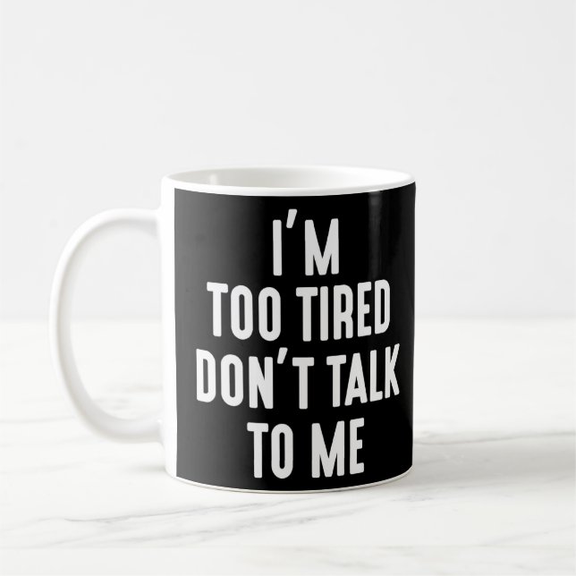 Caneca De Café Estou Muito Cansado Não Fale Comigo 1 (Esquerda)