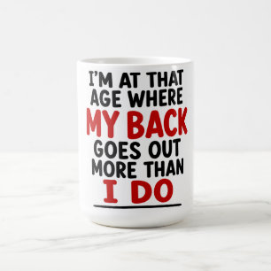 CANECA DE CAFÉ ESTOU NAQUELA IDADE EM QUE MINHAS COSTAS DOEM MAIS