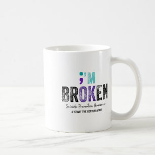 Caneca De Café Estou quebrado, estou bem Prevenção ao suicídio 20