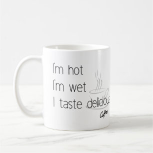 Caneca De Café Estou quente, estou molhado, gosto de café delicio