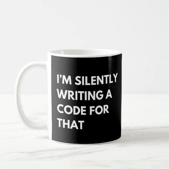 Caneca De Café Estou silenciosamente Escrevendo um código para aq (Esquerda)