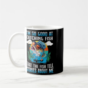 Caneca De Café Estou Tão Bom Em Pegar Peixe Que Os Peixes Contam