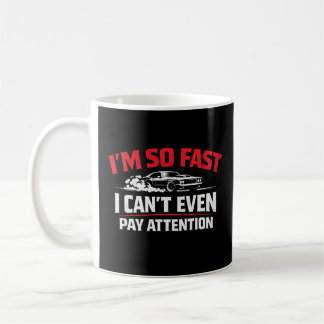 Caneca De Café Estou Tão Rápido Que Nem Posso Prestar Atenção Eng
