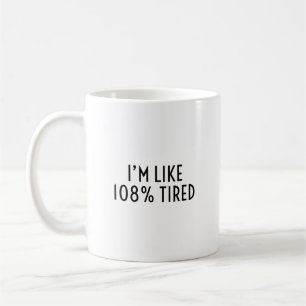Caneca De Café Estou Tipo 108% Cansado Humor Relacionável Exaustã