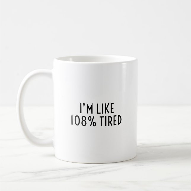 Caneca De Café Estou Tipo 108% Cansado Humor Relacionável Exaustã (Esquerda)